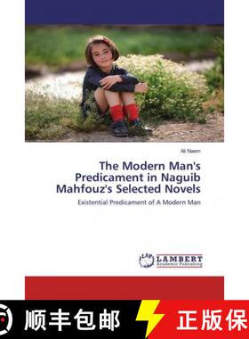 预订 The Modern Man's Predicament in Naguib Mahfouz's Selected Novels [9786202521215]