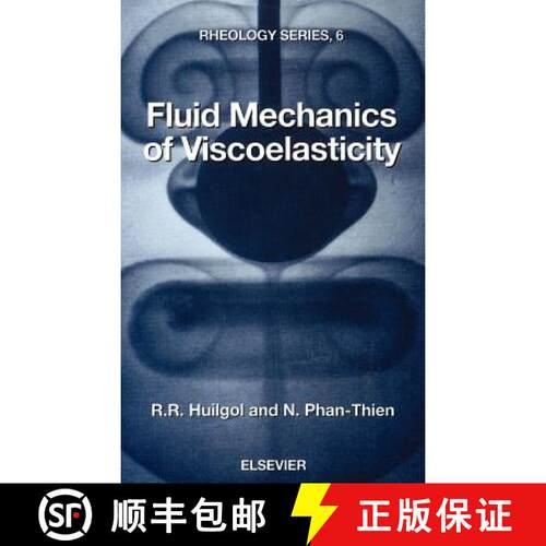 【3-4周达】精装 Fluid Mechanics of Viscoelasticity, Volume 6: General Principles, Constitutive Modell... [9780444826619]