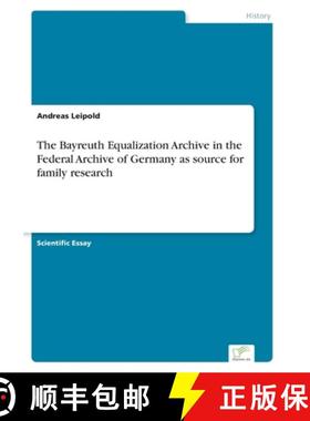 【3-4周达】The Bayreuth Equalization Archive in the Federal Archive of Germany as source for family r... [9783961169306]