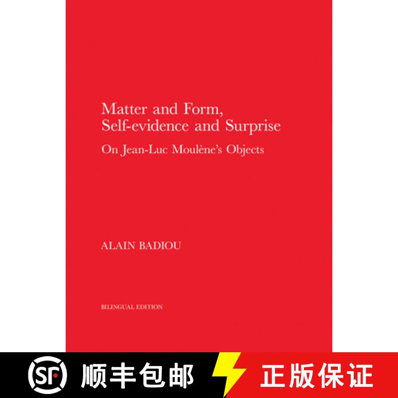 【3-4周达】Matter and Form, Self-Evidence and Surprise - On Jean-Luc Moulene`s Objects: On Jean-Luc M... [9780997567496]