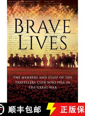 【3-4周达】Brave Lives: The Members and Staff of the Travellers Club Who Fell in the Great War [9781473895843]
