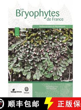 【3-4周达】Les Bryophytes de France, Tome 1: Anthocérotes et Hépatiques [The Bryophytes of France, ... [9782366622584]
