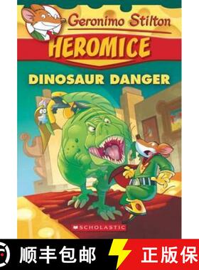 【3-4周达】GERONIMO STILTON HEROMICE #6: DINOSAUR DANGER [9781338052886]