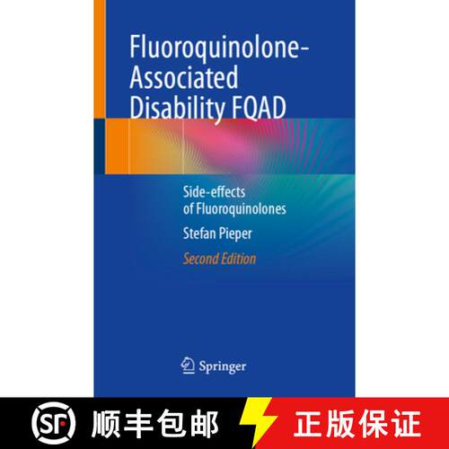 【3-4周达】Fluoroquinolone-Associated Disability FQAD: Side-effects of Fluoroquinolones (Second Editi... [9783662721223]