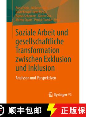 【3-4周达】Soziale Arbeit und gesellschaftliche Transformation zwischen Exklusion und Inklusion : Ana... [9783658414702]