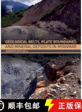 【3-4周达】Geological Belts, Plate Boundaries, and Mineral Deposits in Myanmar [9780128033821]
