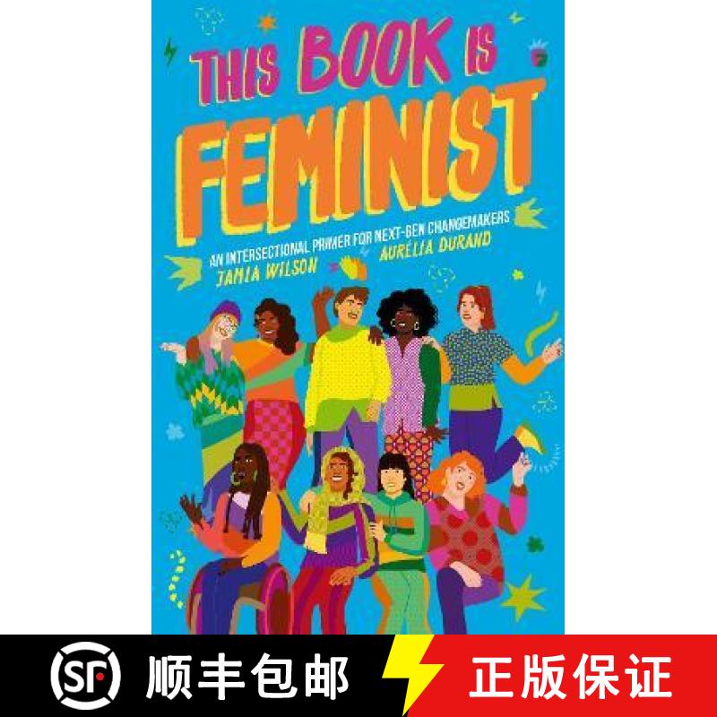 【2-3周达】This Book Is Feminist: An Intersectional Primer for Next-Gen Changemakers [9780711256392]