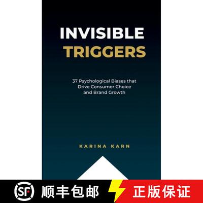 【3-4周达】精装 Invisible Triggers: 37 Psychological Biases that Drive Consumer Choice and Brand Growth [9781919349817]