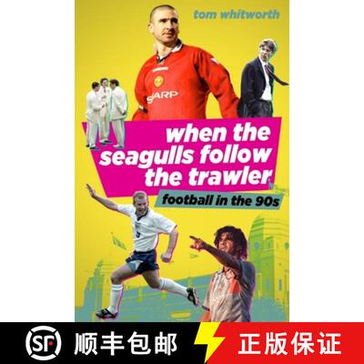 【3-4周达】When the Seagulls Follow the Trawler: English Football in the 1990s [9781785317613]