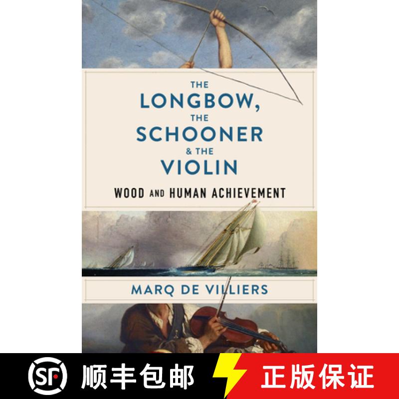 【3-4周达】The the Longbow, the Schooner & the Violin: Wood and Human Achievement [9781989555590]