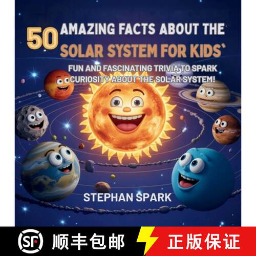 【3-4周达】50 Amazing Facts About the Solar System for Kids: Fun and Fascinating Trivia to Spark Curi... [9798349383953]
