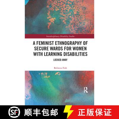 【3-4周达】A Feminist Ethnography of Secure Wards for Women with Learning Disabilities: Locked Away [9780367338947]