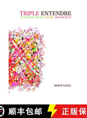 【3-4周达】Triple Entendre: Furniture Music, Muzak, Muzak-Plus [9780252037993]