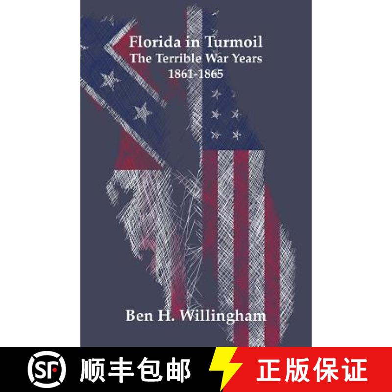 【3-4周达】Florida in Turmoil: The Terrible War Years 1861-1865 [9781627520041]