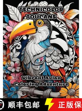 预订 Technicolor Toucans: Vibrant Avian Coloring Adventure [9781088286838]