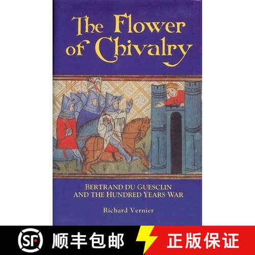 【3-4周达】Flower of Chivalry - Bertrand du Guesclin and the Hundred Years War: Bertrand du Guesclin ... [9781843833529]