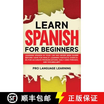 预订 Learn Spanish for Beginners: Learning Spanish in Your Car Has Never Been Easier Before! Have Fun... [9781800763494]