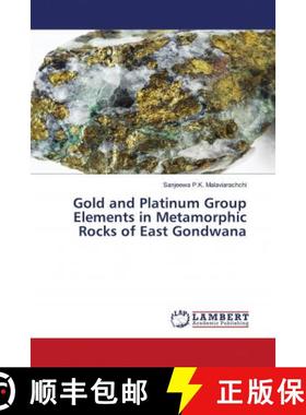 预订 Gold and Platinum Group Elements in Metamorphic Rocks of East Gondwana [9786203027143]