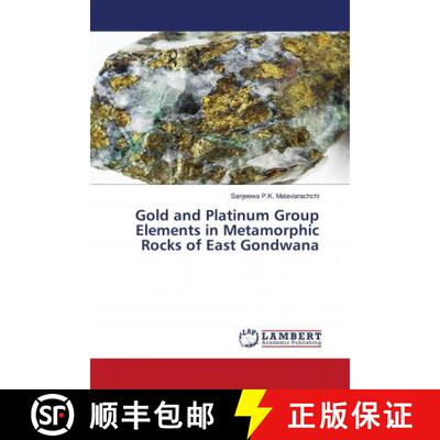预订 Gold and Platinum Group Elements in Metamorphic Rocks of East Gondwana [9786203027143]