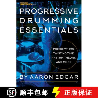 【3-4周达】Progressive Drumming Essentials: Polyrhythms, Twisting Time, Rhythm Theory & More [9781540015082]