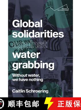【3-4周达】Global solidarities against water grabbing : Without water, we have nothing [9781526177865]