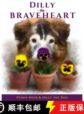 预订 Dilly the Braveheart: The True Story of a Blind Dog's Journey - From Rescue to Finding His Forev... [9781087900650]