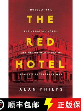 【3-4周达】The Red Hotel: Moscow 1941, the Metropol Hotel, and the Untold Story of Stalin's Propagand... [9781639366941]
