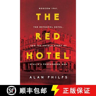 【3-4周达】The Red Hotel: Moscow 1941, the Metropol Hotel, and the Untold Story of Stalin's Propagand... [9781639366941]