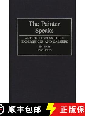 预订 The Painter Speaks: Artists Discuss Their Experiences and Careers [9780313289156]