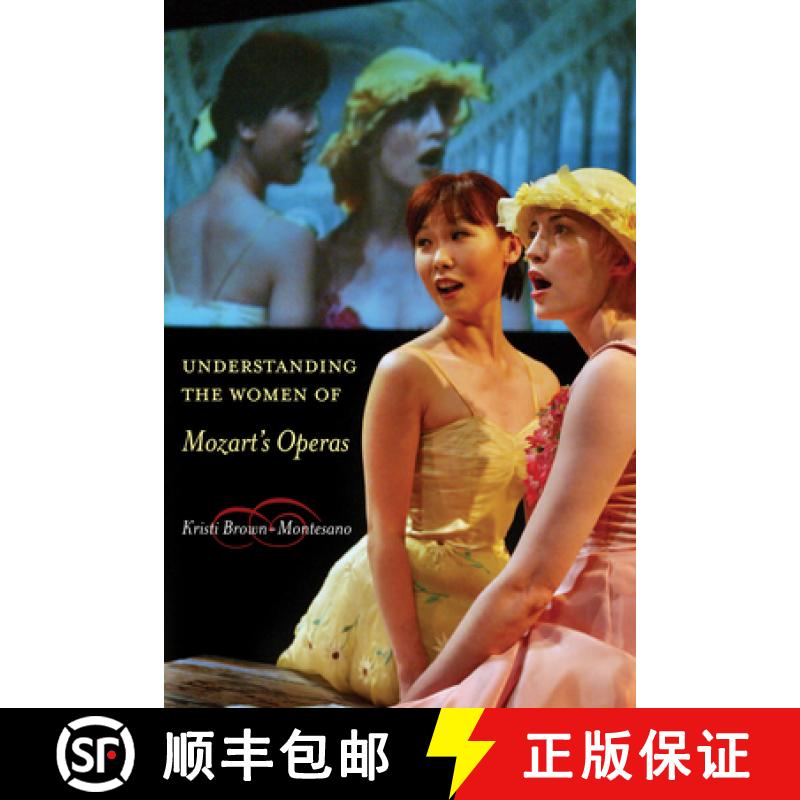 【3-4周达】Understanding the Women of Mozart's Operas [9780520248021]