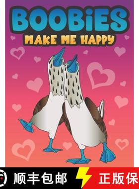 预订 Boobies Make Me Happy: Funny Blue Footed Booby Bird Coloring Book for Adults with Funny Quotes a... [9781643400792]