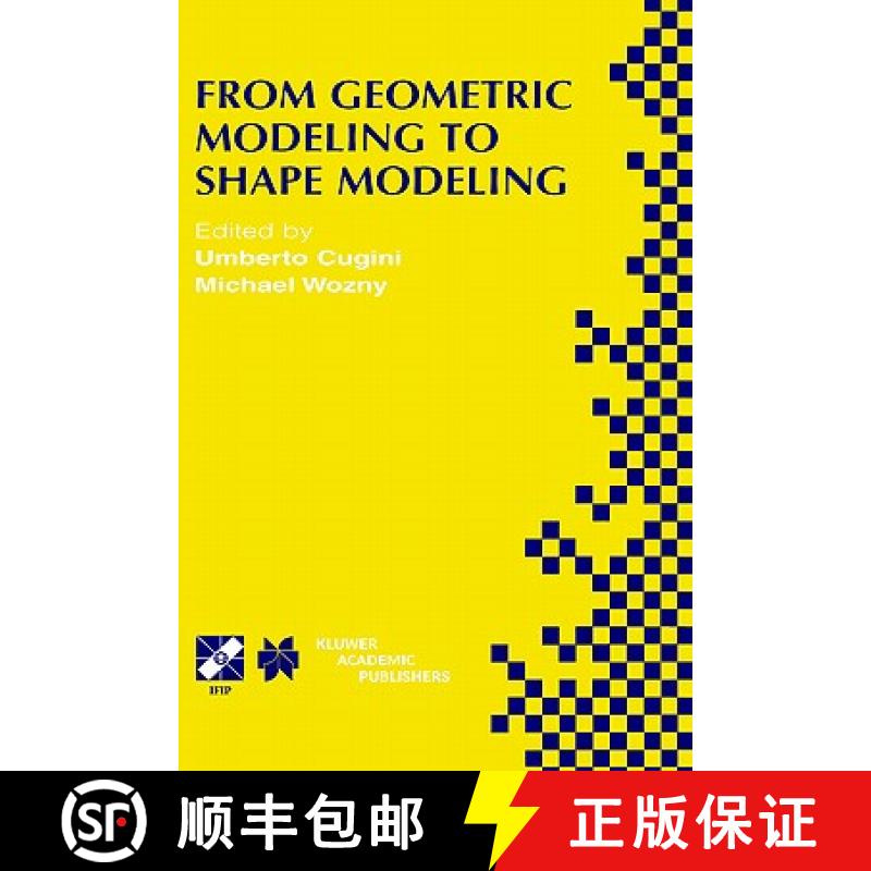 【3-4周达】From Geometric Modeling to Shape Modeling: IFIP TC5 WG5.2 Seventh Workshop on Geometric Mo... [9780792376354]