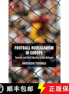 【3-4周达】Football Hooliganism in Europe: Security and Civil Liberties in the Balance [9780230201149]