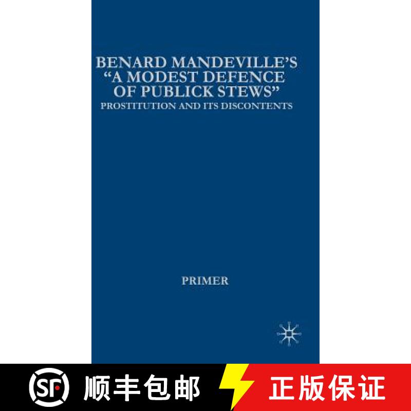 【3-4周达】Bernard Mandeville's A Modest Defence of Publick Stews: Prostitution and Its Discontents i... [9781403971661]