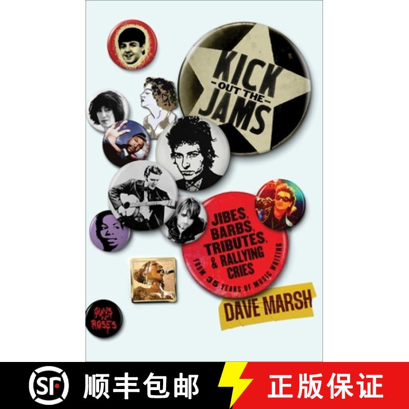 【3-4周达】Kick Out the Jams: Jibes, Barbs, Tributes, and Rallying Cries from 35 Years of Music Writing [9781982197162]