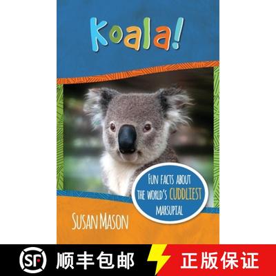 【3-4周达】Koala!: Fun Facts About the World's Cuddliest Marsupial [9781913960063]