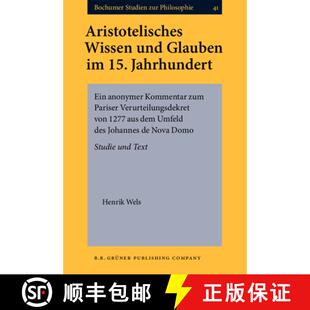 【3-4周达】Aristotelisches Wissen und Glauben im 15. Jahrhundert: Ein anonymer Kommentar zum Pariser ... [9789060323700]