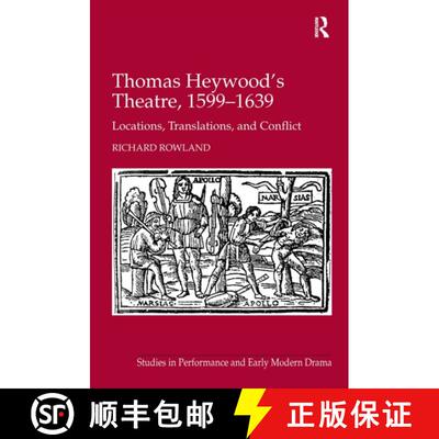 【3-4周达】Thomas Heywood's Theatre, 1599�1639: Locations, Translations, and Conflict [9781032920641]