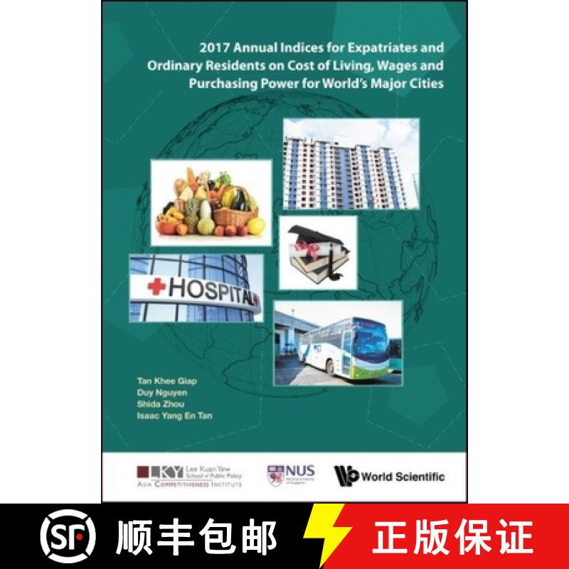 【3-4周达】2017 Annual Indices For Expatriates And Ordinary Residents On Cost Of Living, Wages And Pu... [9789813275225]