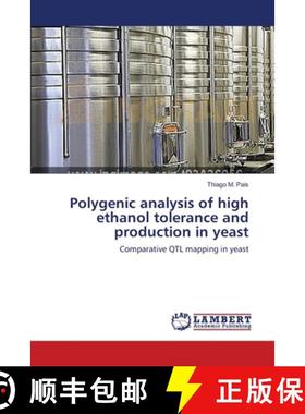 预订 Polygenic analysis of high ethanol tolerance and production in yeast [9783659475788]