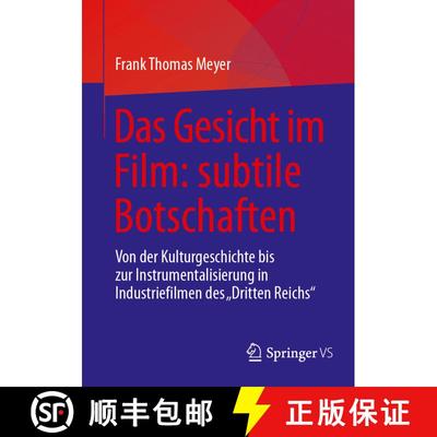 【3-4周达】Das Gesicht im Film: subtile Botschaften : Von der Kulturgeschichte bis zur Instrumentalis... [9783658442514]