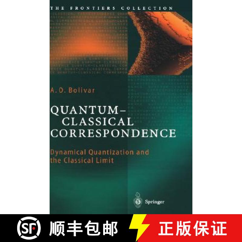【4周达】Quantum-Classical Correspondence : Dynamical Quantization and the Classical Limit [9783540201465]