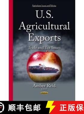 【3-4周达】U.S. Agricultural Exports: Trade and Tax Issues [9781634836777]