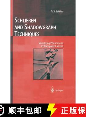 【3-4周达】Schlieren and Shadowgraph Techniques: Visualizing Phenomena in Transparent Media [9783540661559]