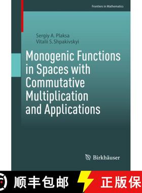 【3-4周达】Monogenic Functions in Spaces with Commutative Multiplication and Applications [9783031322563]