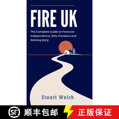 【3-4周达】Fire UK: The Complete Guide to Financial Independence, ISAs, Pensions and Retiring Early [9781918851069]