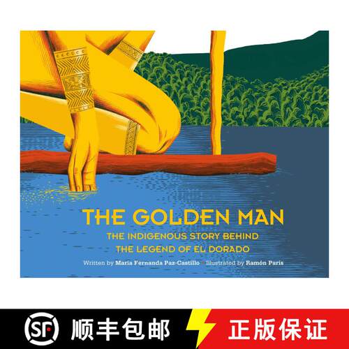 【3-4周达】精装 The Golden Man: The True Indigenous Story Behind the Legend of El Dorado [9781623716097]
