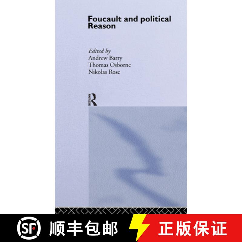 【3-4周达】Foucault And Political Reason : Liberalism, Neo-Liberalism And The Rationalities Of Govern... [9781857284324]