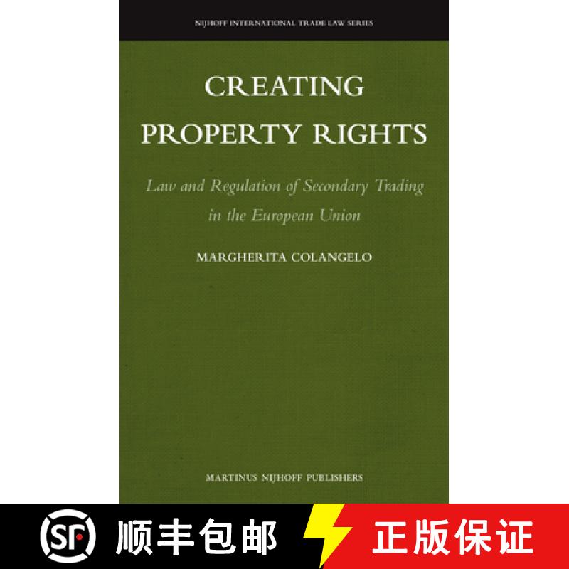 【3-4周达】Creating Property Rights: Law and Regulation of Secondary Trading in the European Union [9789004227040]