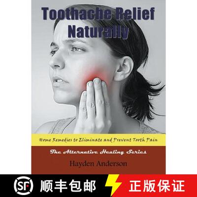 【3-4周达】Toothache Relief Naturally: Home Remedies:  to Eliminate and Prevent Tooth Pain (Large Pri... [9781681271866]